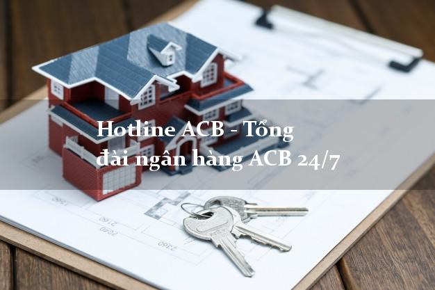 Hotline ACB - Tổng đài ngân hàng ACB 24/7