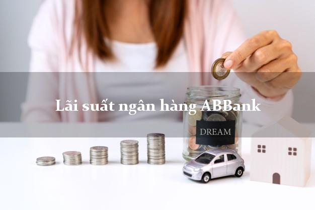 Lãi suất ngân hàng ABBank