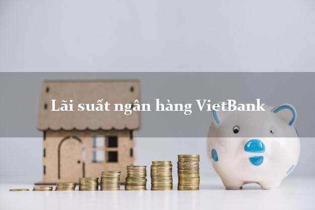 Lãi suất ngân hàng VietBank