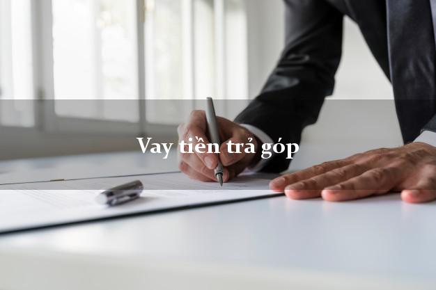 Vay tiền trả góp